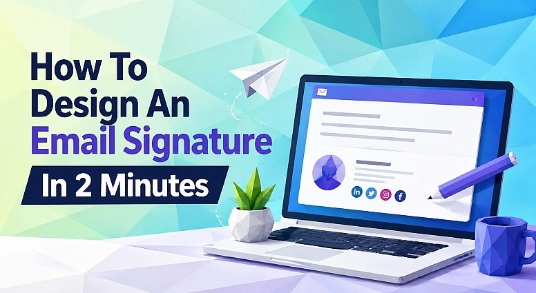 How To Design An Email Signature In Two Minutes How To Design An Email Signature In Two Minutes