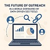 The Future of Outreach in a Data-Driven SEO World