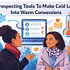 7 Prospecting Tools To Make Cold Leads Into Warm Conversions