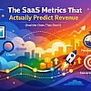 The SaaS Metrics That Actually Predict Revenue