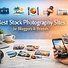 20 Best Stock Photography Sites for Bloggers & Brands