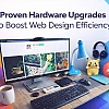 3 Proven Hardware Upgrades to Boost Web Design Efficiency