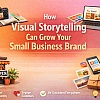 How Visual Storytelling Can Grow Your Small Business Brand