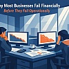 Why Most Businesses Fail Financially Before Operationally