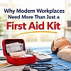 Why Modern Workplaces Need More Than Just a First Aid Kit
