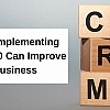 How Implementing CRM 2.0 Can Improve Business