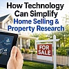 How Technology Can Simplify Home Selling & Property Research