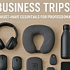 Business Trips: 8 Must-Have Essentials for Professionals