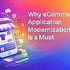 Why eCommerce Application Modernization Is a Must in 2026