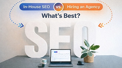 In-House SEO vs. Hiring an Agency: What's Best?