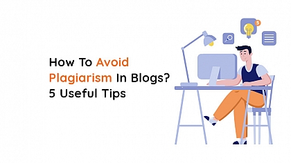 How to Avoid Plagiarism in Blogs? 5 Useful Tips
